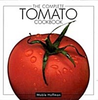 The Complete Tomato Cookbook (Mass Market Paperback)