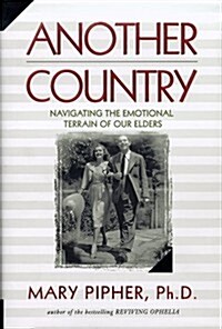 Another Country: Navigating the Emotional Terrain of Our Elders (Paperback, 1)