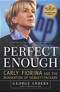 [중고] Perfect Enough: Carly Fiorina and the Reinvention of Hewlett-Packard (Paperback)