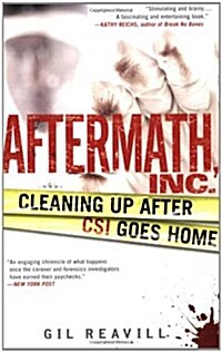 Aftermath, Inc.: Cleaning Up After CSI Goes Home (Paperback)