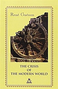 The Crisis of the Modern World (Paperback)