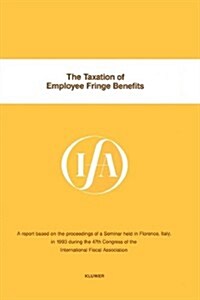 Ifa: The Taxation of Employee Fringe Benefits (Paperback)