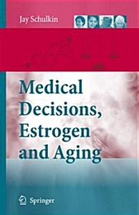 Medical Decisions, Estrogen and Aging (Paperback)