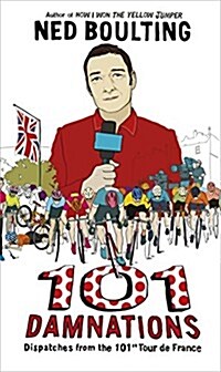 101 Damnations : Dispatches from the 101st Tour De France (Hardcover)