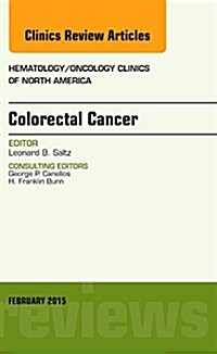 Colorectal Cancer, an Issue of Hematology/Oncology Clinics (Hardcover)