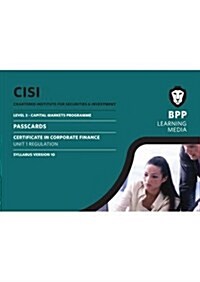 CISI Capital Markets Programme Certificate in Corporate Finance Unit 1 Syllabus Version 10 : Passcards (Spiral Bound)