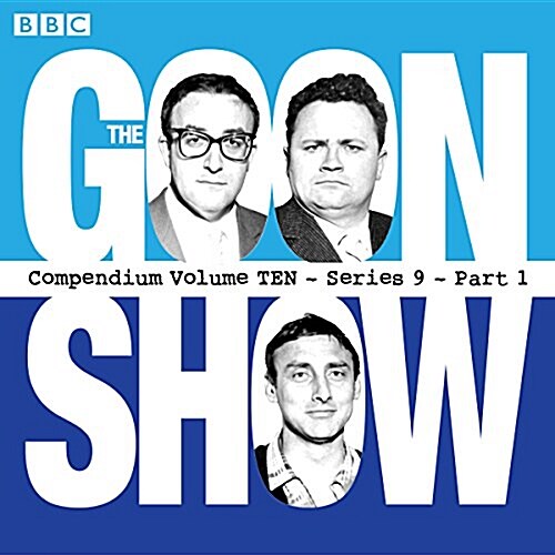 The Goon Show, Compendium 10 (series 9, Part 1) : The classic BBC radio comedy series (CD-Audio, Unabridged ed)