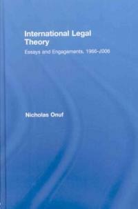 International legal theory : essays and engagements, 1966-2006