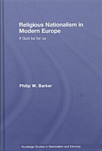 Religious Nationalism in Modern Europe : If God be for Us (Hardcover)