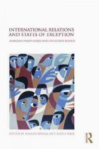 International relations and states of exception : margins, peripheries, and excluded bodies