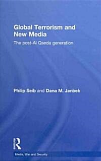 Global Terrorism and New Media : The Post-Al Qaeda Generation (Hardcover)