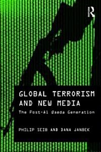 Global Terrorism and New Media : The Post-Al Qaeda Generation (Paperback)