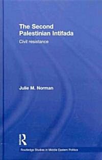 The Second Palestinian Intifada : Civil Resistance (Hardcover)