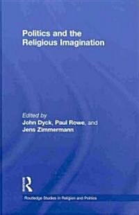 Politics and the Religious Imagination (Hardcover)