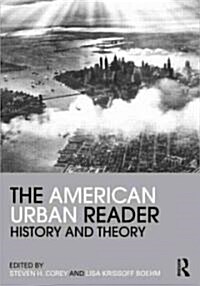 The American Urban Reader : History and Theory (Paperback)