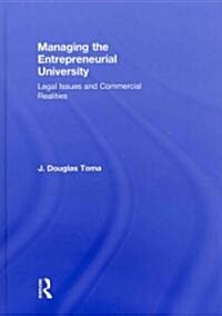 Managing the Entrepreneurial University : Legal Issues and Commercial Realities (Hardcover)