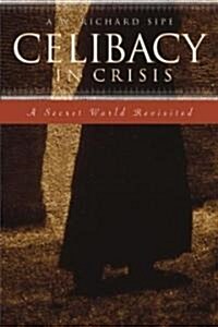 Celibacy in Crisis : A Secret World Revisited (Paperback)
