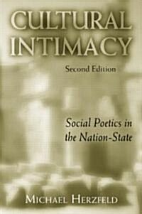 Cultural Intimacy : Social Poetics in the Nation-state (Paperback, 2 Rev ed)