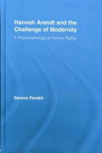 Hannah Arendt and the challenge of modernity : a phenomenology of human rights