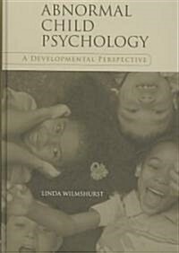 Abnormal Child Psychology : A Developmental Perspective (Hardcover)