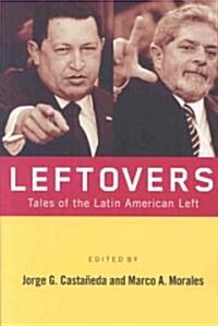 Leftovers : Tales of the Latin American Left (Paperback)