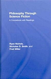 Philosophy Through Science Fiction : A Coursebook with Readings (Hardcover)