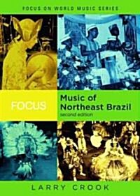 Focus: Music of Northeast Brazil (Paperback, 2 ed)