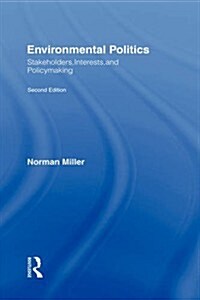 Environmental Politics : Stakeholders, Interests, and Policymaking (Hardcover, 2 ed)