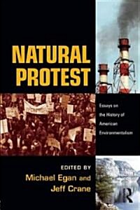 Natural Protest : Essays on the History of American Environmentalism (Paperback)
