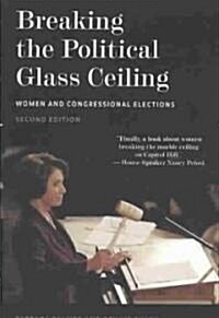 Breaking the Political Glass Ceiling : Women and Congressional Elections (Paperback, 2 ed)