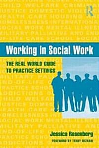 Working in Social Work : The Real World Guide to Practice Settings (Paperback)