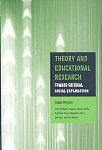 Theory and Educational Research : Toward Critical Social Explanation (Paperback)