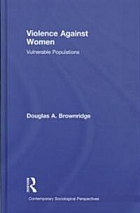 Violence Against Women : Vulnerable Populations (Hardcover)
