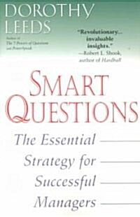 Smart Questions: The Essential Strategy for Successful Managers (Paperback)
