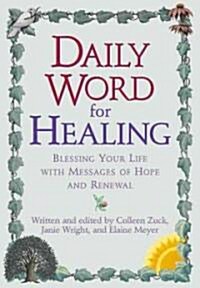 Daily Word for Healing: Blessing Your Life with Messages of Hope and Renewal (Paperback)