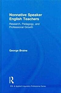 [중고] Nonnative Speaker English Teachers : Research, Pedagogy, and Professional Growth (Hardcover)