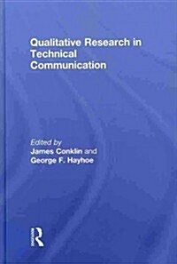 Qualitative Research in Technical Communication (Hardcover)