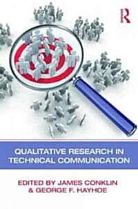 Qualitative Research in Technical Communication (Paperback)