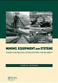 Mining Equipment and Systems : Theory and Practice of Exploitation and Reliability (Hardcover)