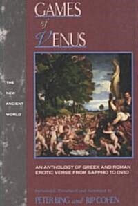 Games of Venus : An Anthology of Greek and Roman Erotic Verse from Sappho to Ovid (Paperback)