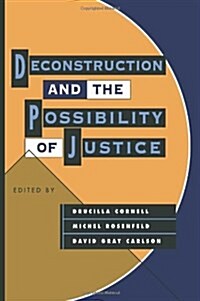 Deconstruction and the Possibility of Justice (Paperback)