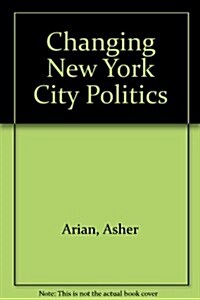 Changing New York City Politics (Hardcover)