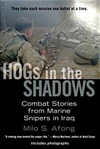 HOGs in the Shadows: Combat Stories from Marine Snipers in Iraq (Paperback)