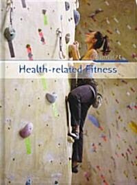 Health-Related Fitness (Hardcover, 2nd, Revised, Updated)
