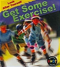 Get Some Exercise! (Paperback, Illustrated)
