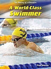 World-class Swimmer (Paperback, Illustrated)