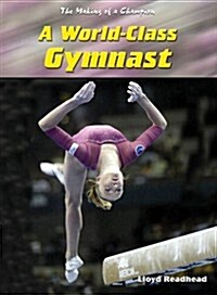 World-class Gymnast (Paperback, Illustrated)