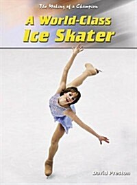 World-Class Ice Skater (Paperback, Illustrated)