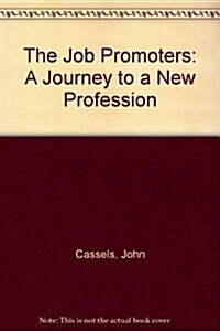 The Job Promoters: A Journey to a New Profession (Hardcover)