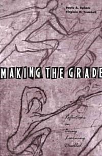 Making the Grade: Reflections on Being Learning Disabled (Paperback)